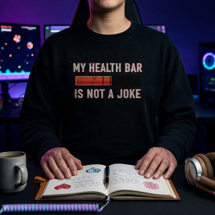 Translation missing: en.Black Crewneck Sweatshirt Health Bar graphic Reading, My Health Bar Not A Joke
