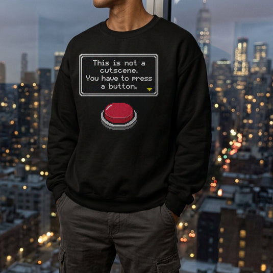 Translation missing: en.Black Crewneck Sweatshirt Pixel Button Graphic With Text, This Is Not A Cutscene You Have To Press A Button