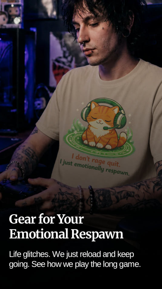 Translation missing: en.Text "Gear for your emotional respawn" sub text "Life glitches. We just reload and keep going. See how we play long Game."