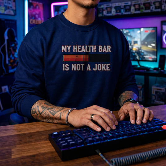 Translation missing: en.Navy Crewneck Sweatshirt Health Bar graphic Reading, My Health Bar Not A Joke