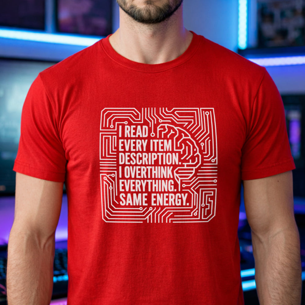 Translation missing: en.Red t-shirt with circuit board brain graphic and text: I read every item description. I overthink everything