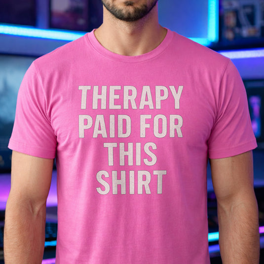 Translation missing: en.Azalea t-shirt printed with white bold text reading Therapy Paid For This Shirt