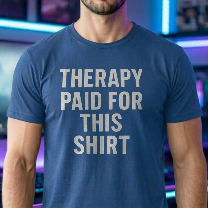 Translation missing: en.Royal t-shirt printed with white bold text reading Therapy Paid For This Shirt