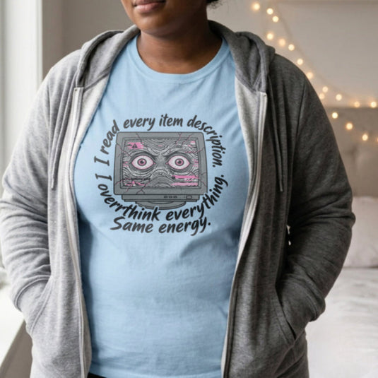 Translation missing: en.Alt n Vibe light blue women's cotton t-shirt with a glitched monitor reading I read every item description. I overthink everything